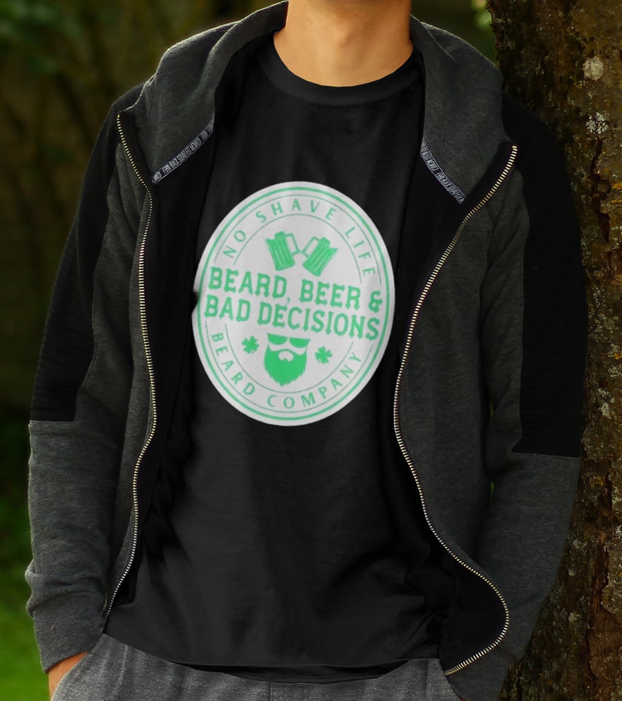 No Shave Life Beard Beer & Bad Decisions Beard Company T-Shirt