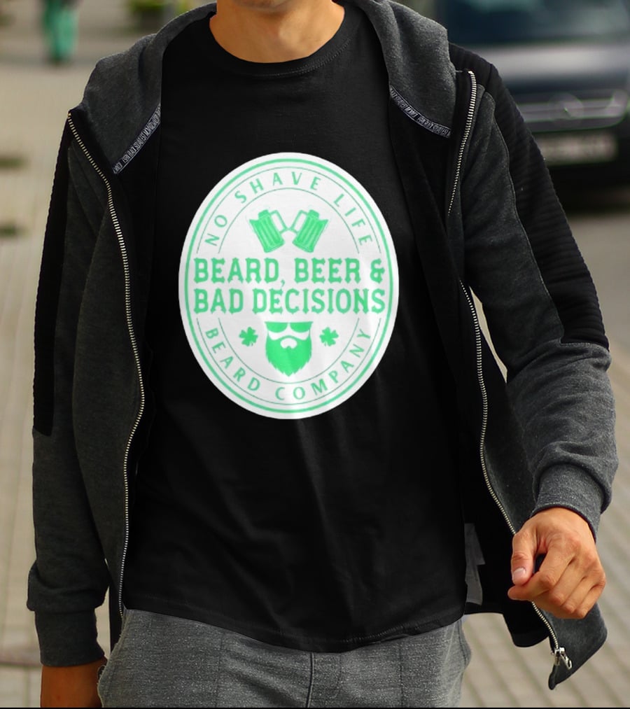 No Shave Life Beard Beer & Bad Decisions Beard Company T-Shirt