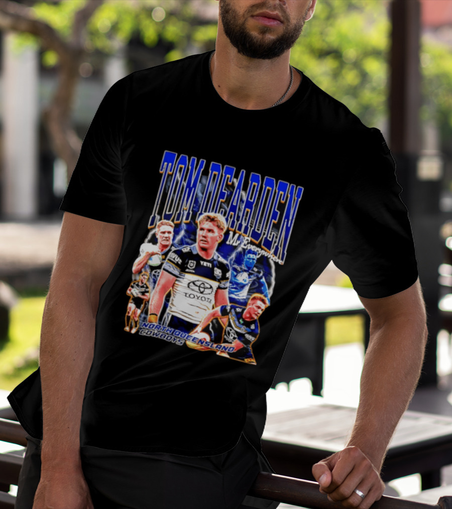 Tom Dearden Mr Everywhere North Queensland Cowboys Toyota NRL Player T-Shirt