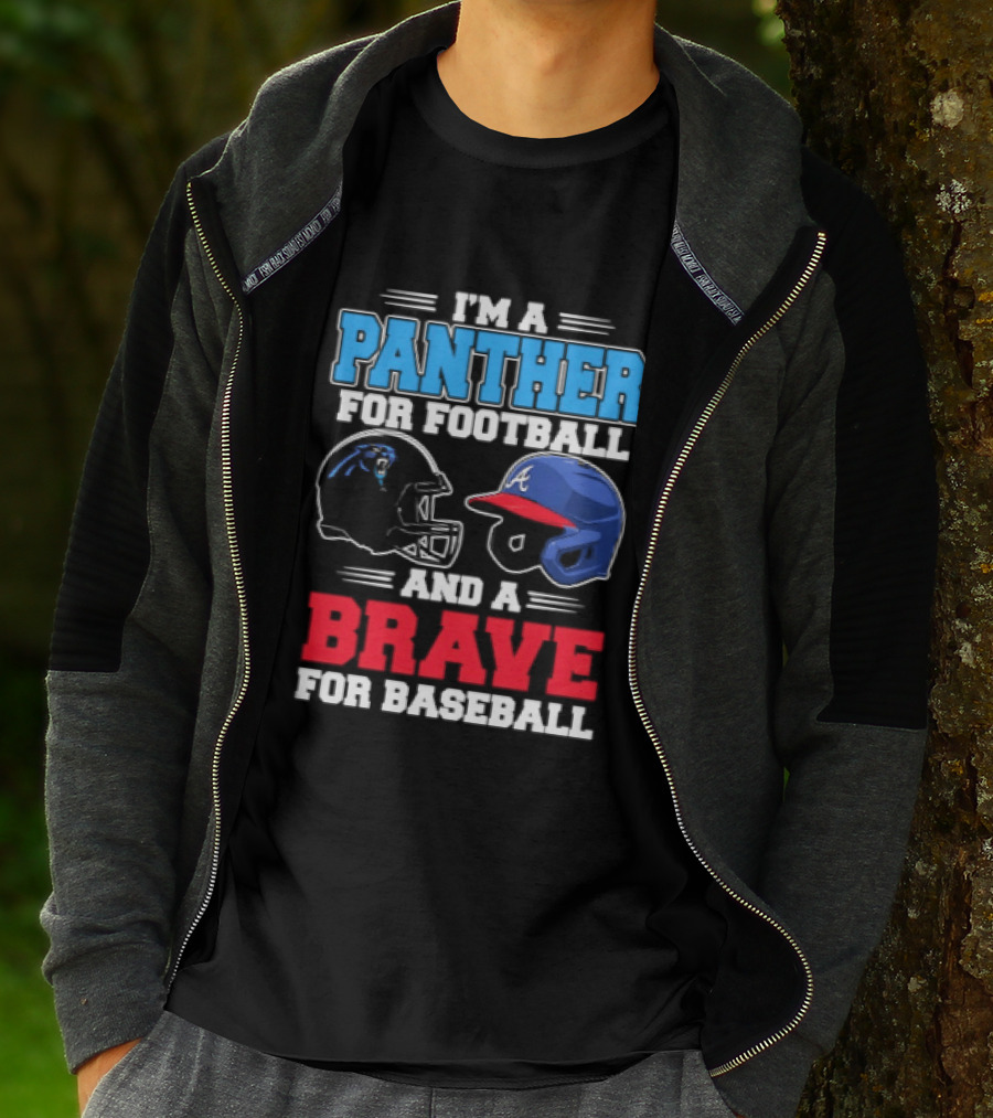 I'm A Panther For Football And A Brave For Baseball T-Shirt