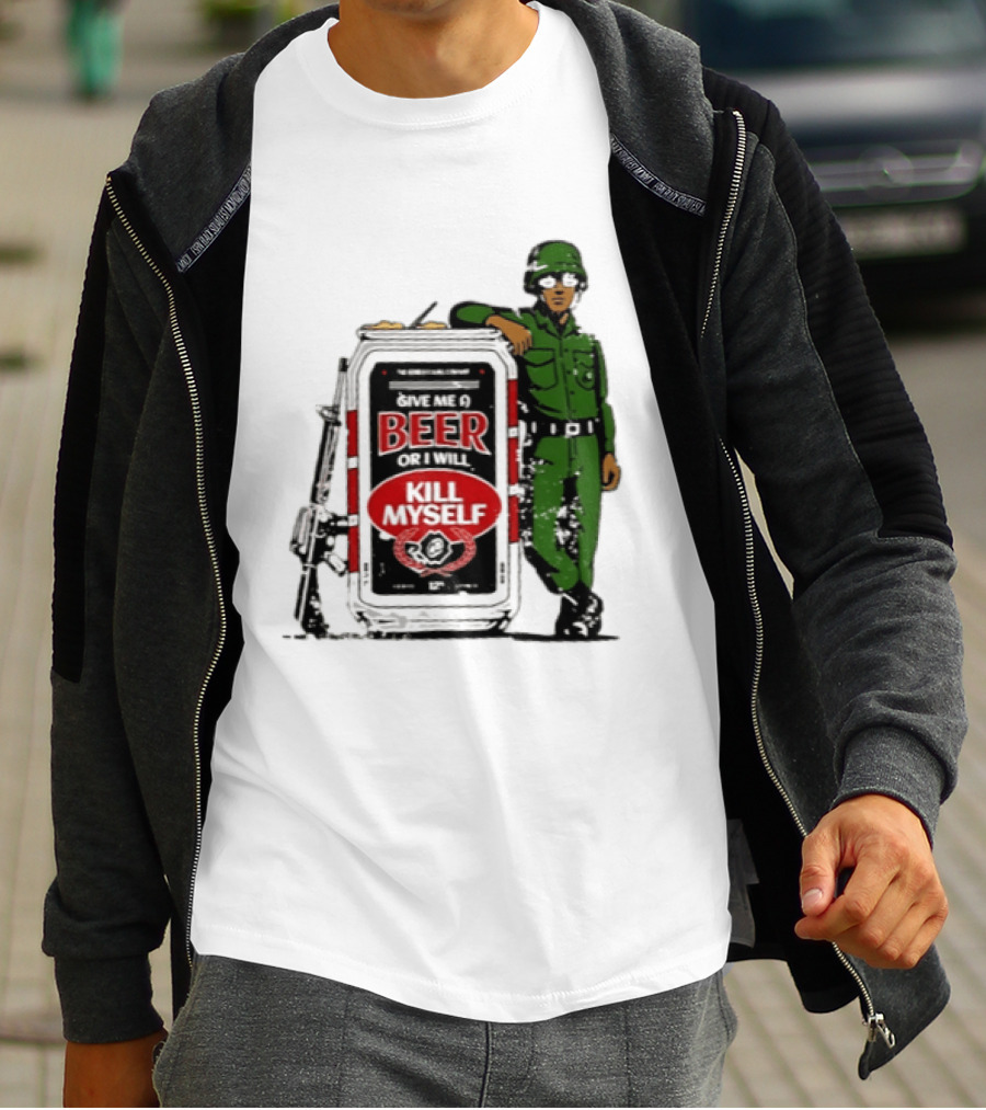 Give Me A Beer Or I Will Kill Myself Soldier Gun T-Shirt