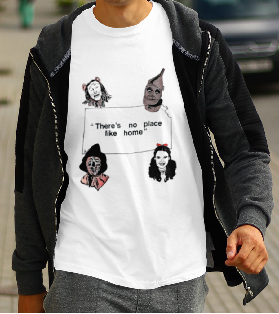 There's No Place Like Home Wizard Of Oz Characters T-Shirt