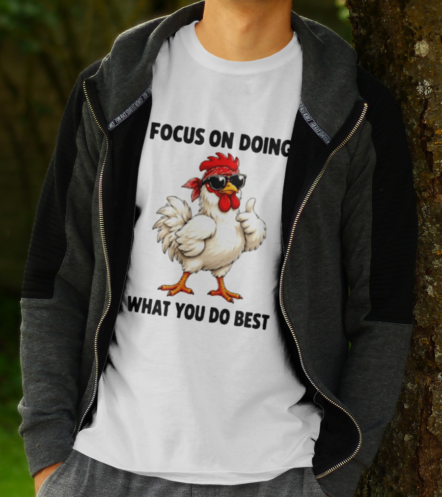 Focus On Doing What You Do Best Cool Bandana Chicken Sunglasses Thumbs Up T-Shirt