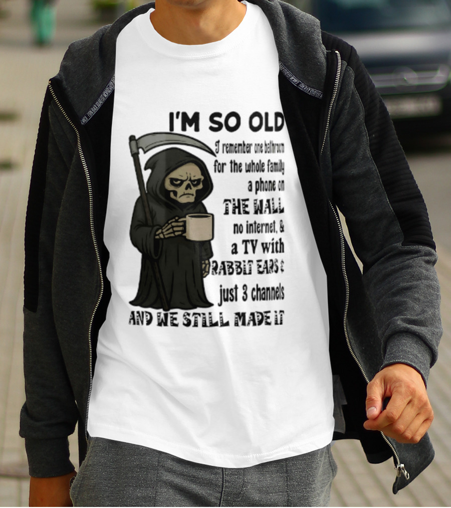 I'm So Old I Remember One Bathroom No Internet Grim Reaper TV Rabbit Ears 3 Channels T-Shirt