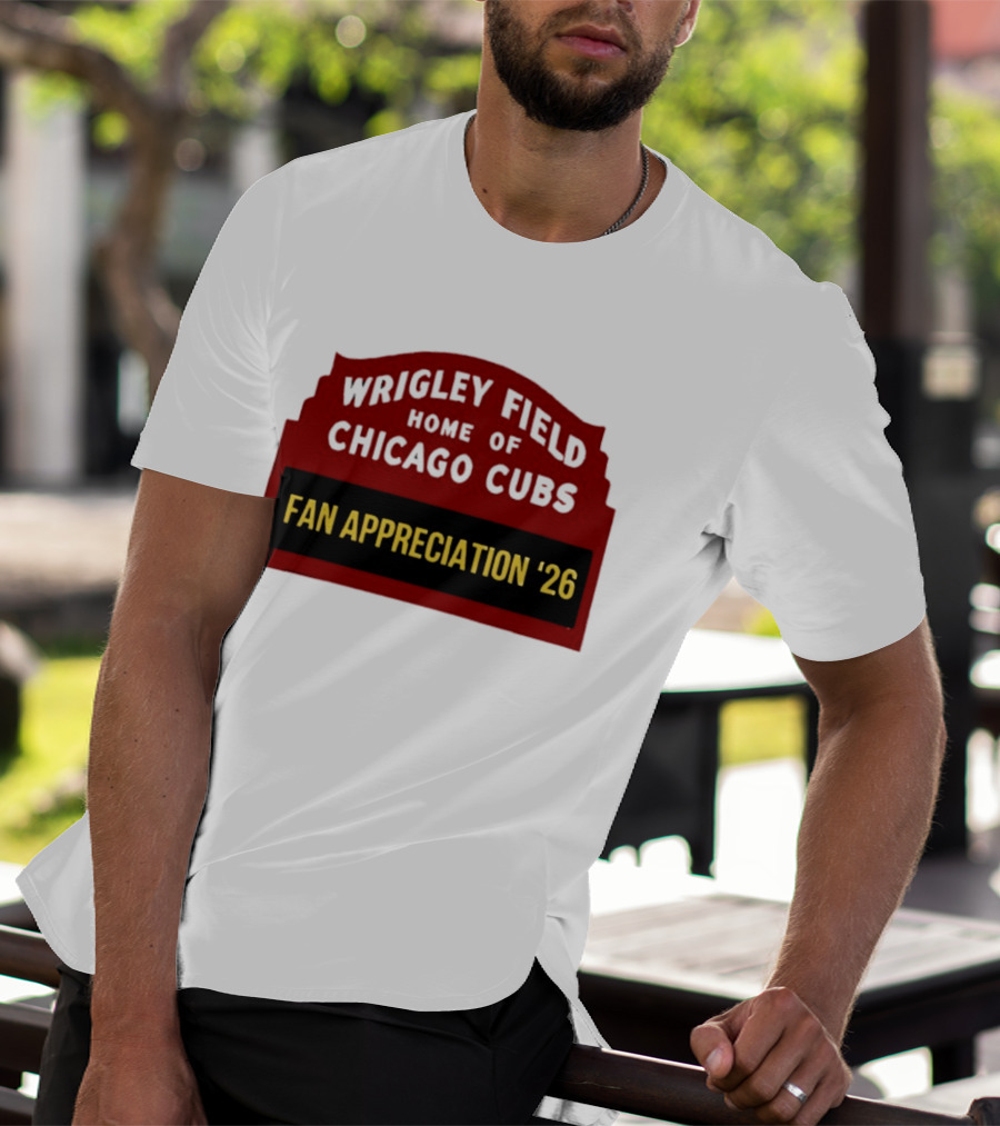 Wrigley Field Home Of Chicago Cubs Fan Appreciation 2026 T-Shirt