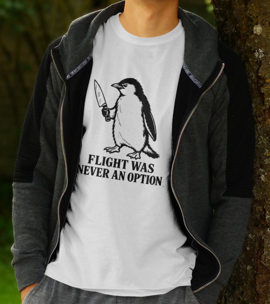 Penguin Holding Knife Flight Was Never An Option T-Shirt