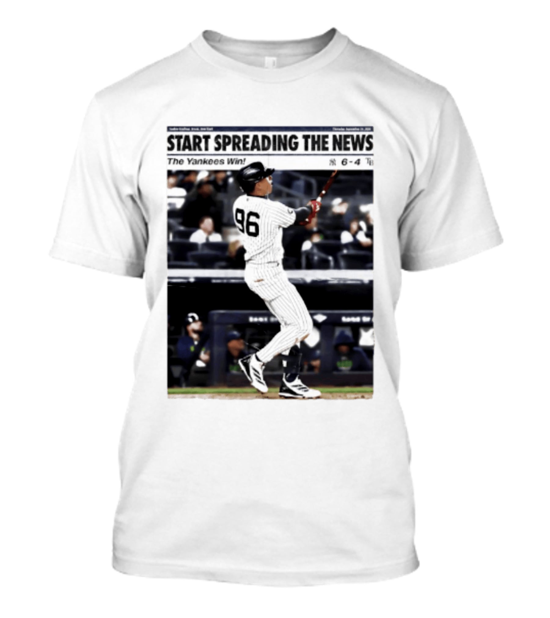 Start Spreading The News The Yankees Win 6 4 T-Shirt