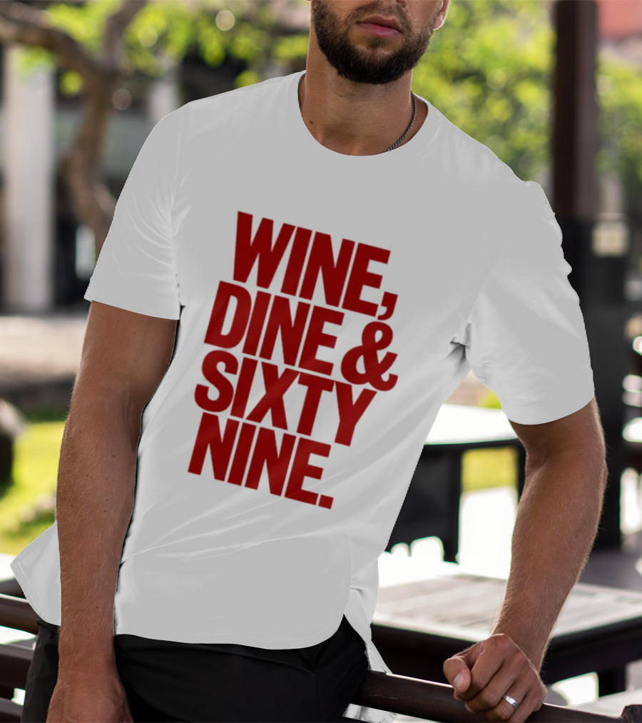 Wine Dine Sixty Nine Red T-Shirt