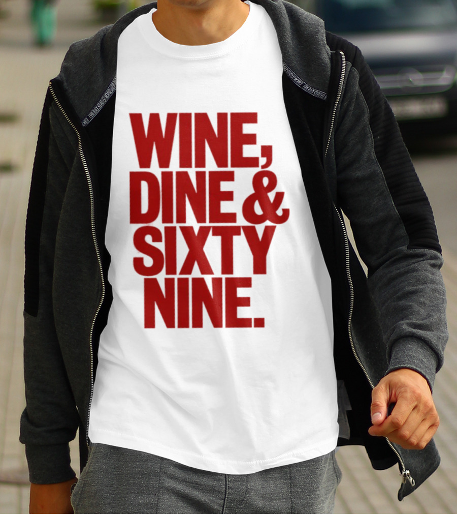 Wine Dine Sixty Nine Red T-Shirt