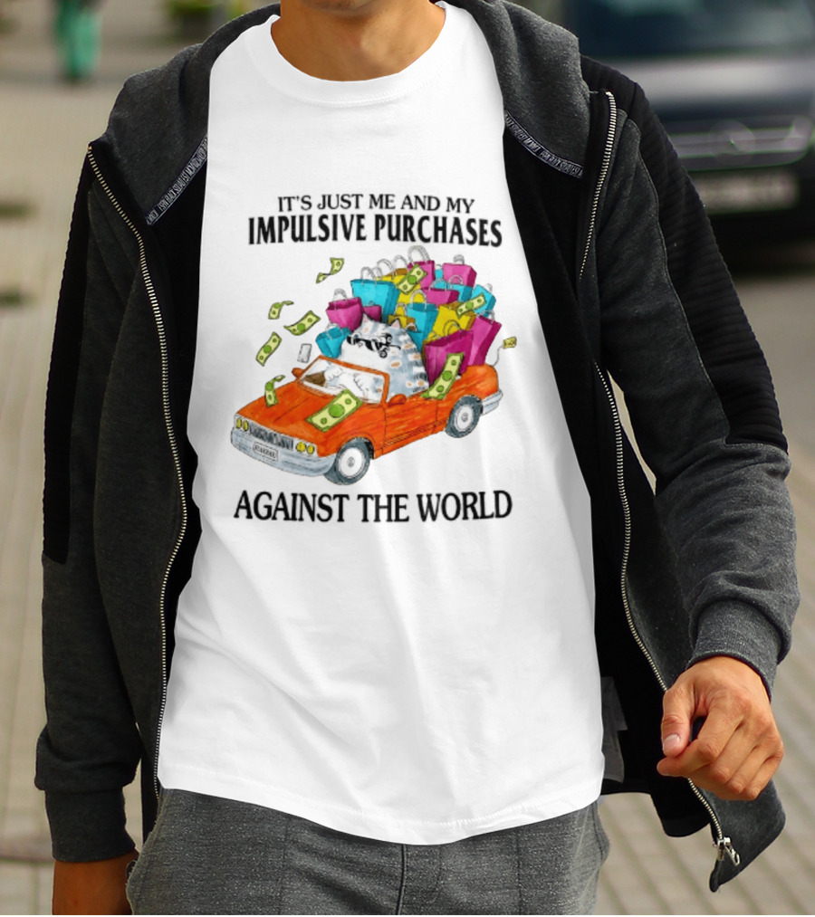 Cat Driving Loaded Car It's Just Me And My Impulsive Purchases Against The World T-Shirt