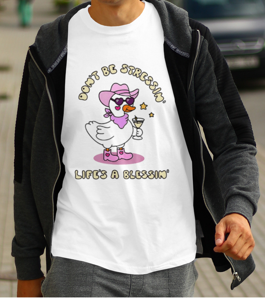 Don't Be Stressin' Life's A Blessin' Cowboy Duck Pink Hat Boots And Sunglasses T-Shirt