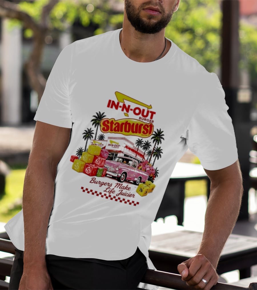 In N Out Burger Starburst Collaboration Burgers Make Life Juicier T-Shirt