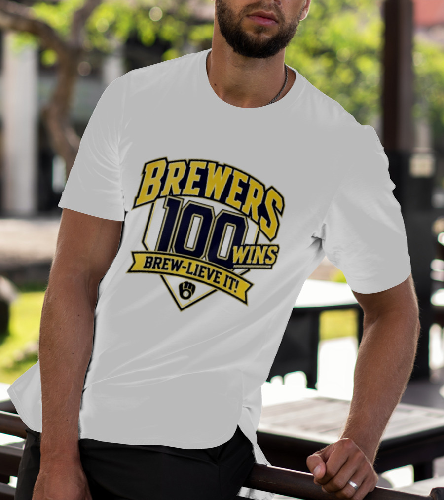 Milwaukee Brewers 100 Wins Brew Lieve It Baseball Team T-Shirt