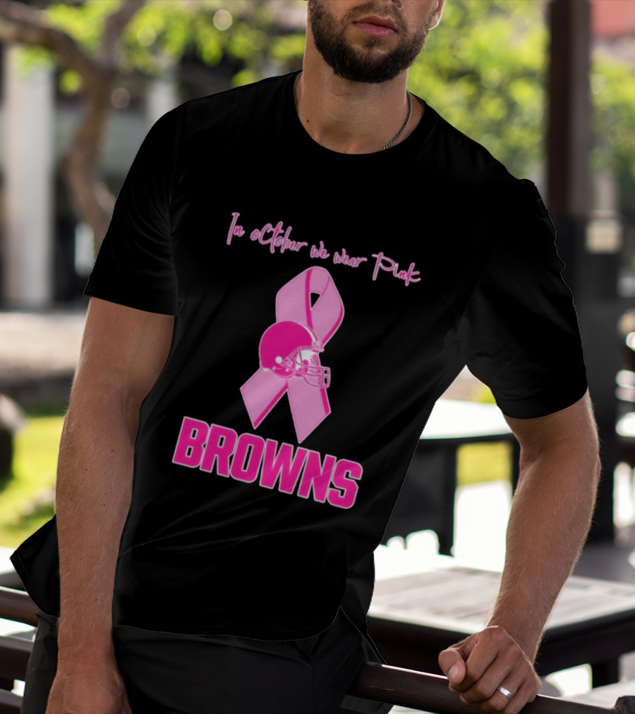 Cleveland Browns In October We Wear Pink Breast Cancer Awareness Football T-Shirt