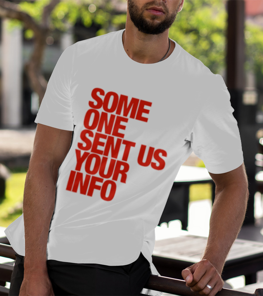 Some One Sent Us Your Info Red T-Shirt