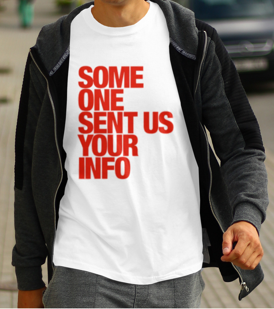Some One Sent Us Your Info Red T-Shirt