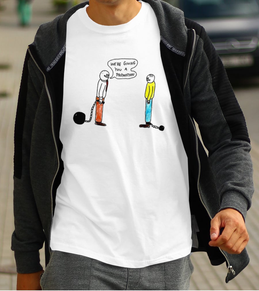 We're Giving You A Promotion Comic Scene With Characters And Chains T-Shirt