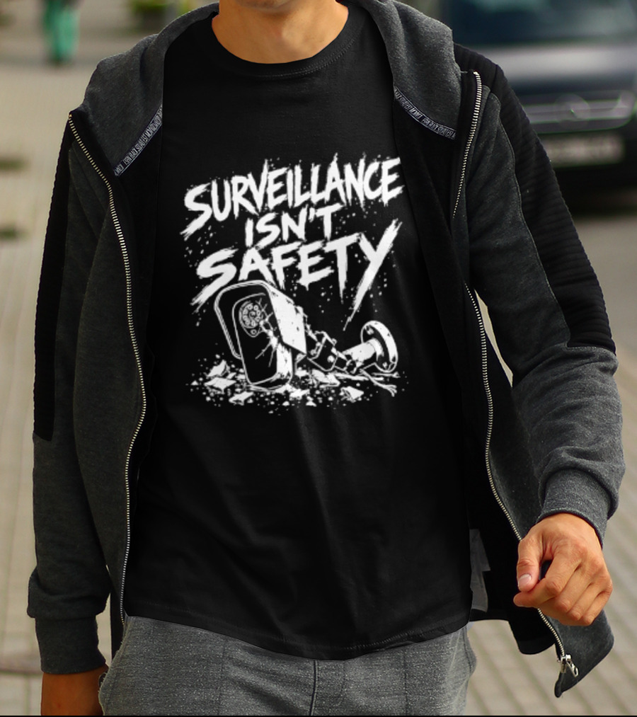 Surveillance Isn't Safety Privacy Anti Surveillance Monochrome Protest T-Shirt