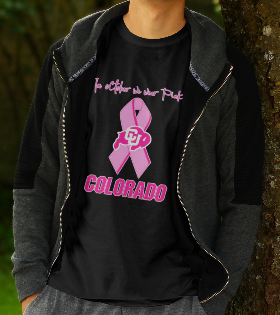 Colorado Buffaloes Pink Ribbon October Breast Cancer Awareness In October We Wear Pink T-Shirt