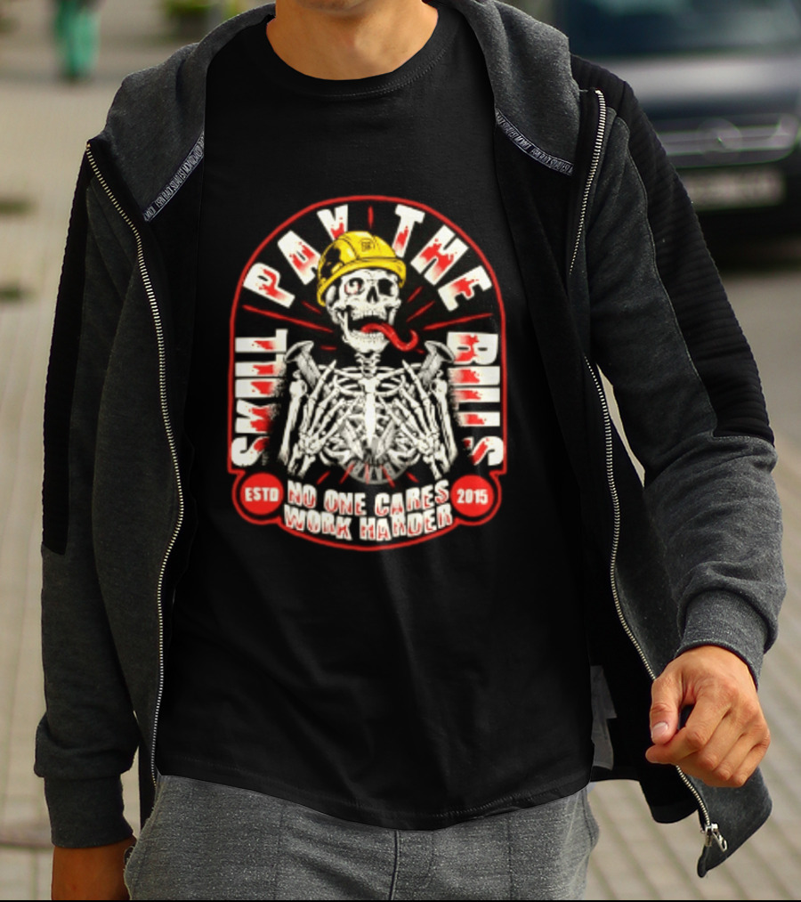 Skeleton Skill Pays The Bills No One Cares Work Harder Estd 2015 T-Shirt