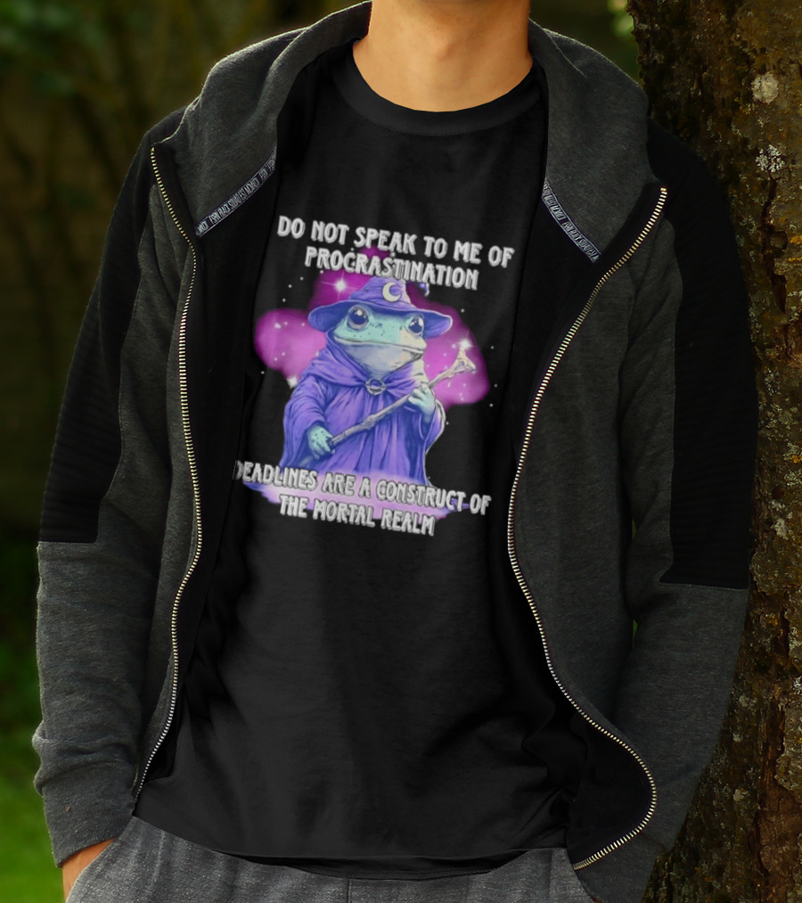 Frog Wizard Procrastination Deadlines Are A Construct Of The Mortal Realm T-Shirt