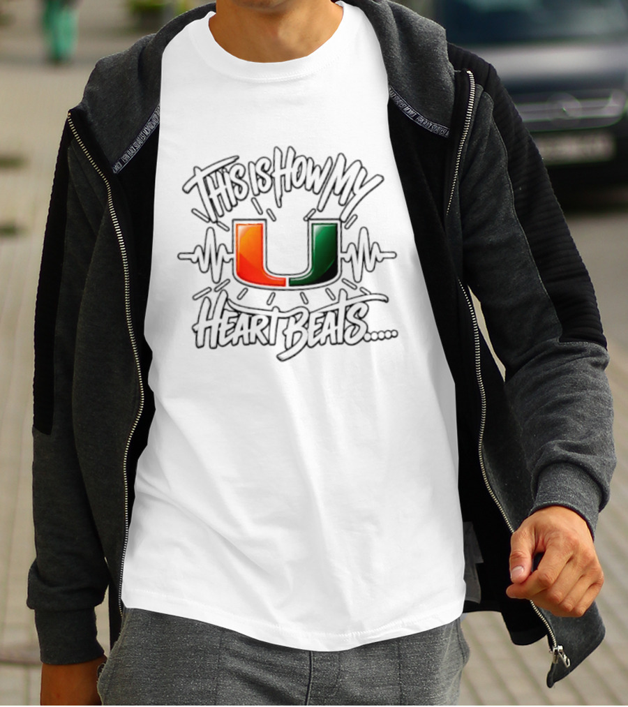 This Is How My Heart Beats Miami Hurricanes Football U T-Shirt