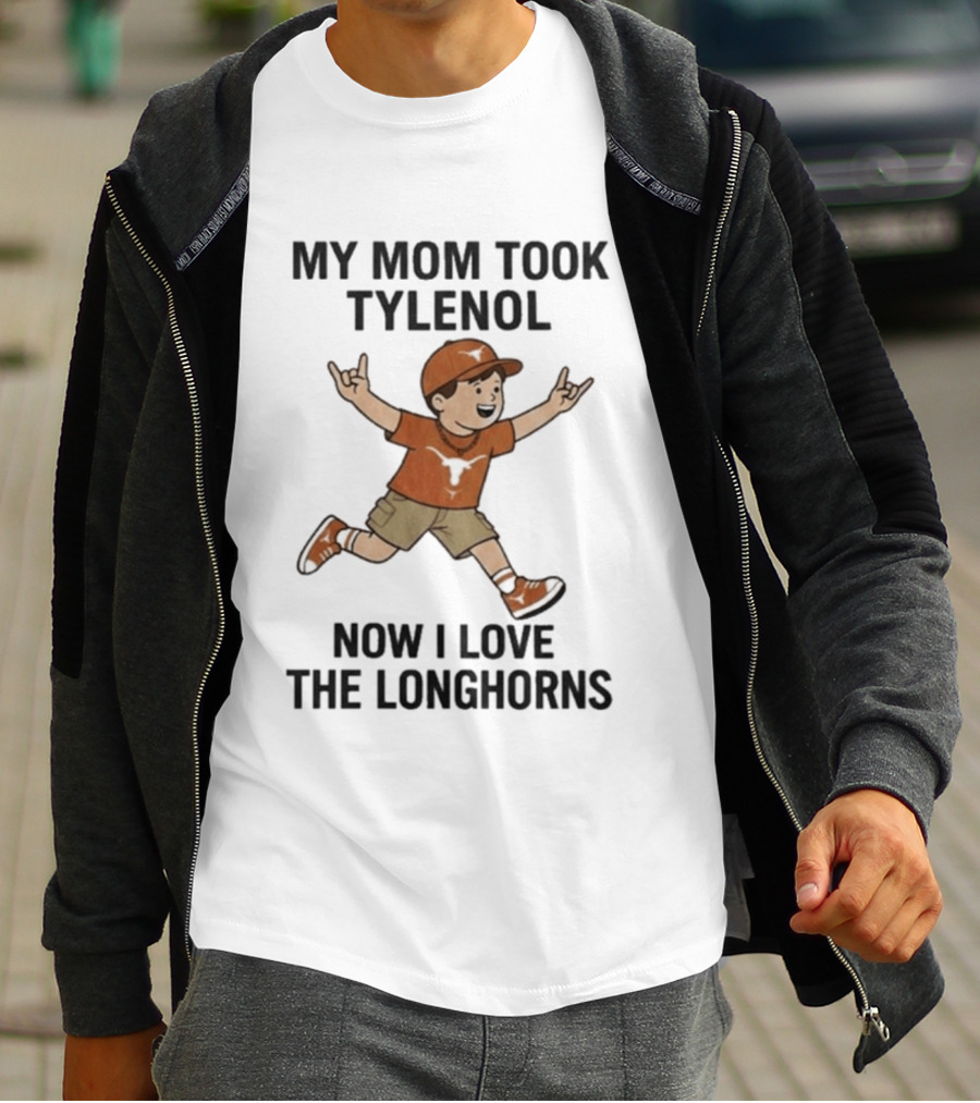 My Mom Took Tylenol Now I Love The Longhorns Running Kid T-Shirt