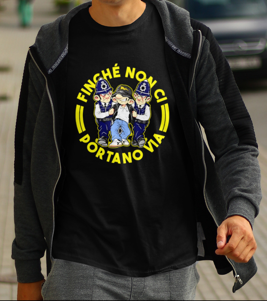 Finche Non Ci Portano Via Hooligan Streetwear Police Cartoon T-Shirt