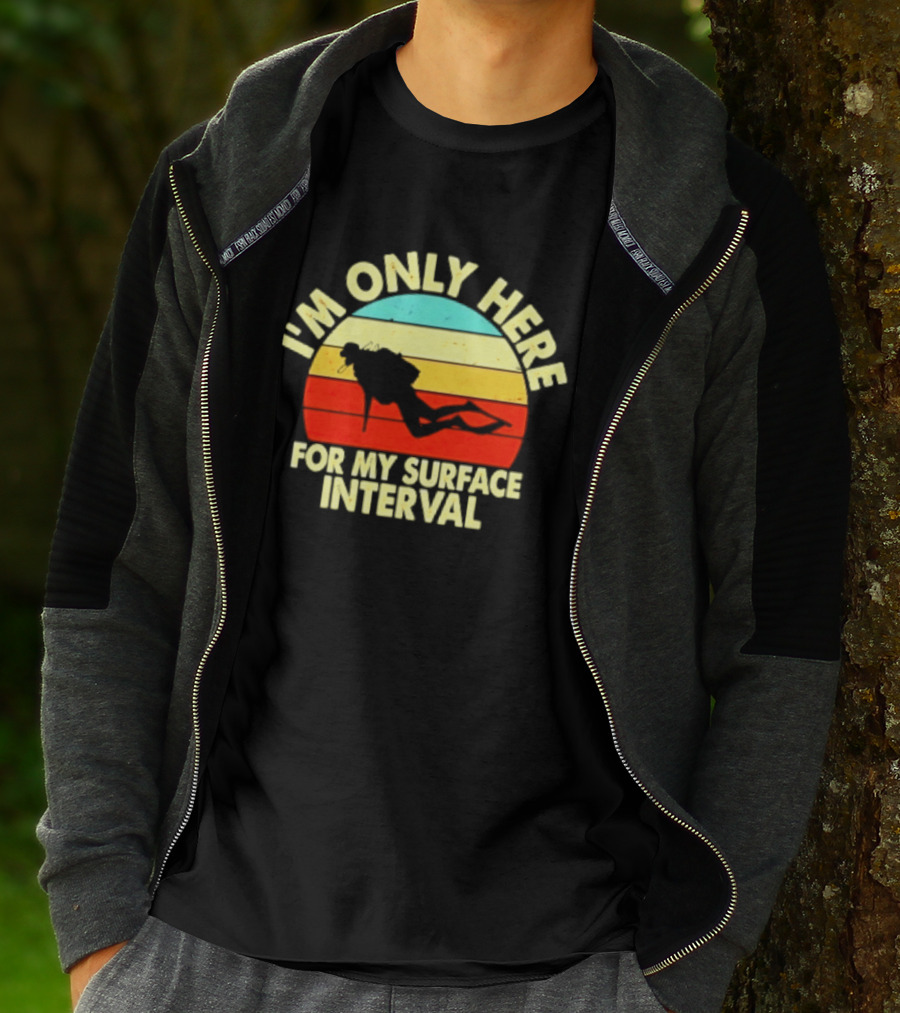 I'm Only Here For My Surface Interval Retro Scuba Diving T-Shirt