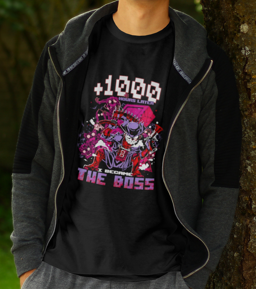+1000 Hours Later I Became The Boss Gaming T-Shirt