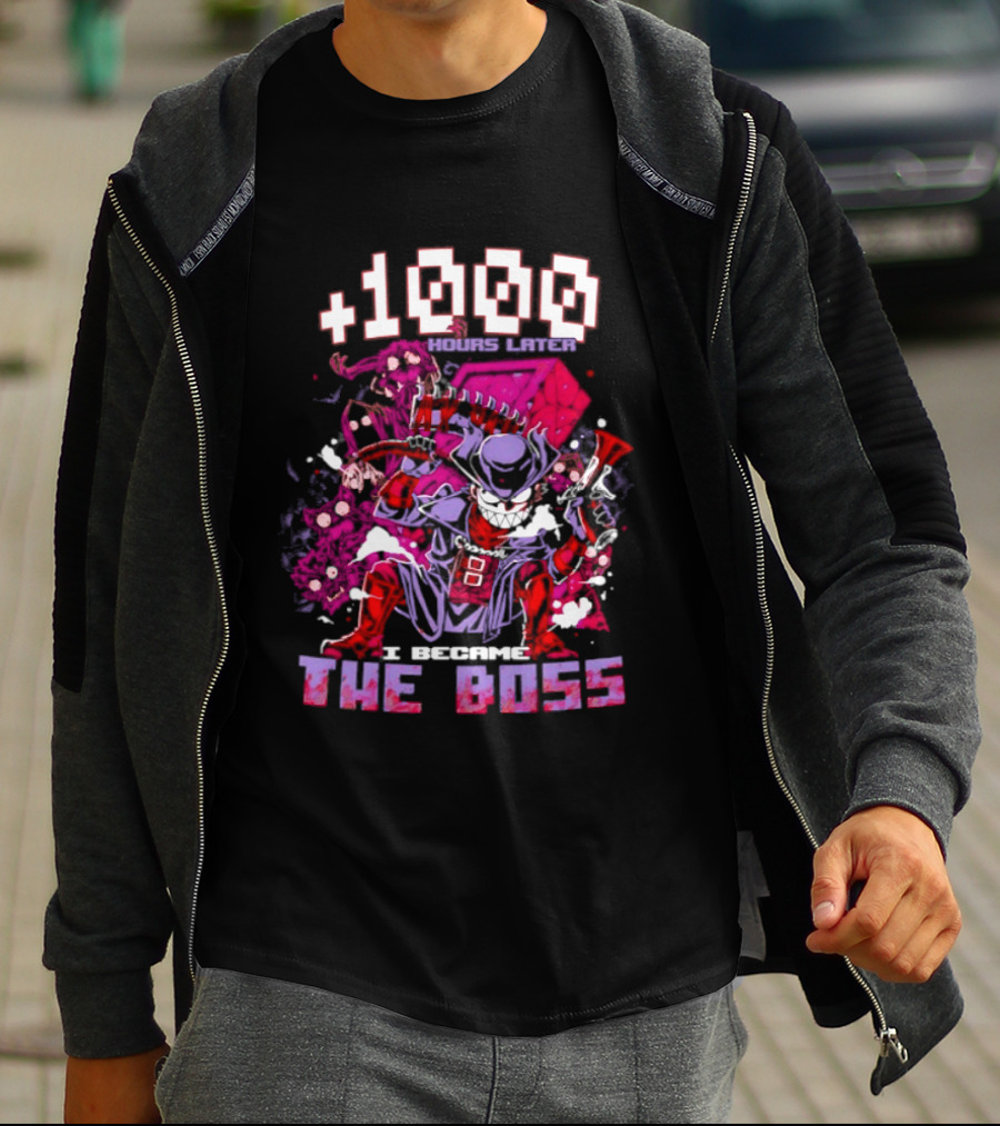 +1000 Hours Later I Became The Boss Gaming T-Shirt
