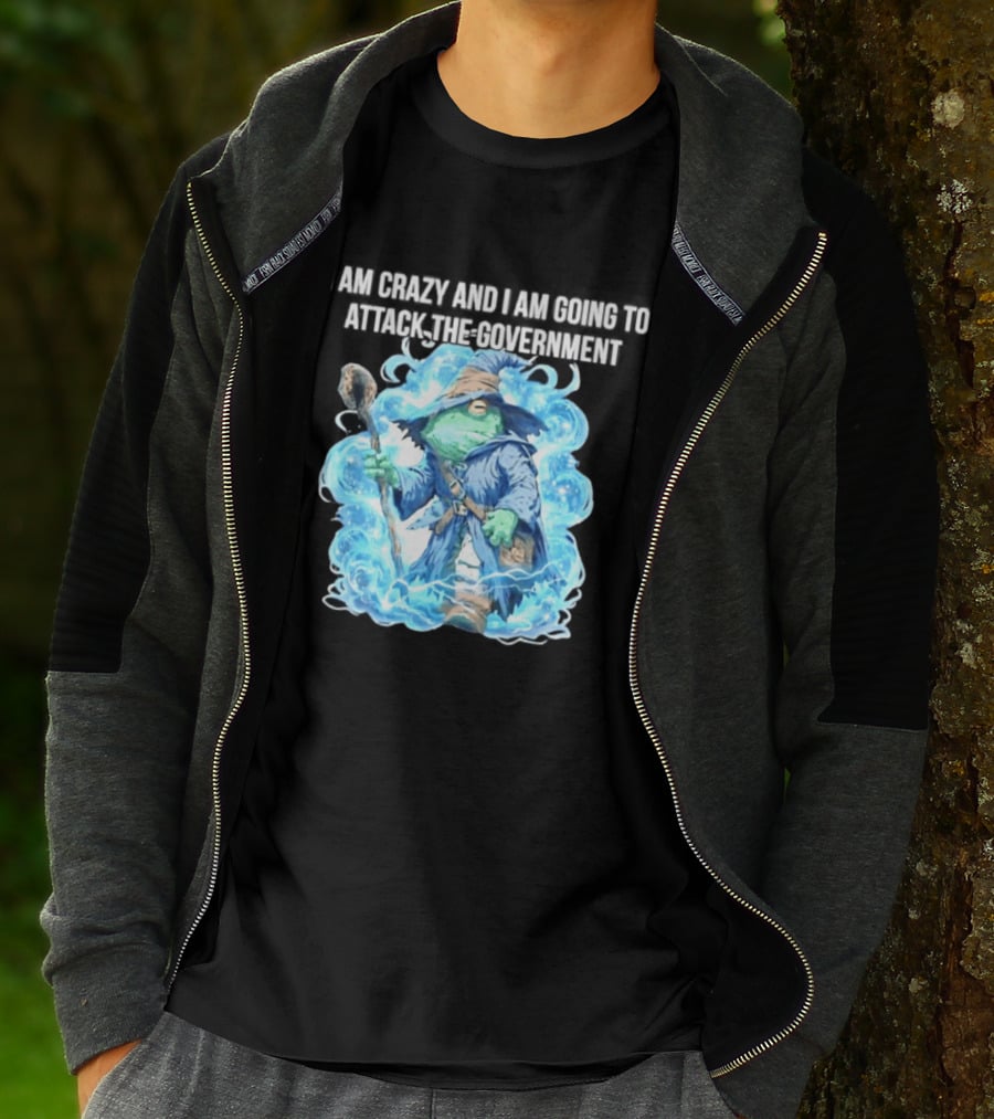 Frog Wizard I Am Crazy And I Am Going To Attack The Government Blue Aura T-Shirt