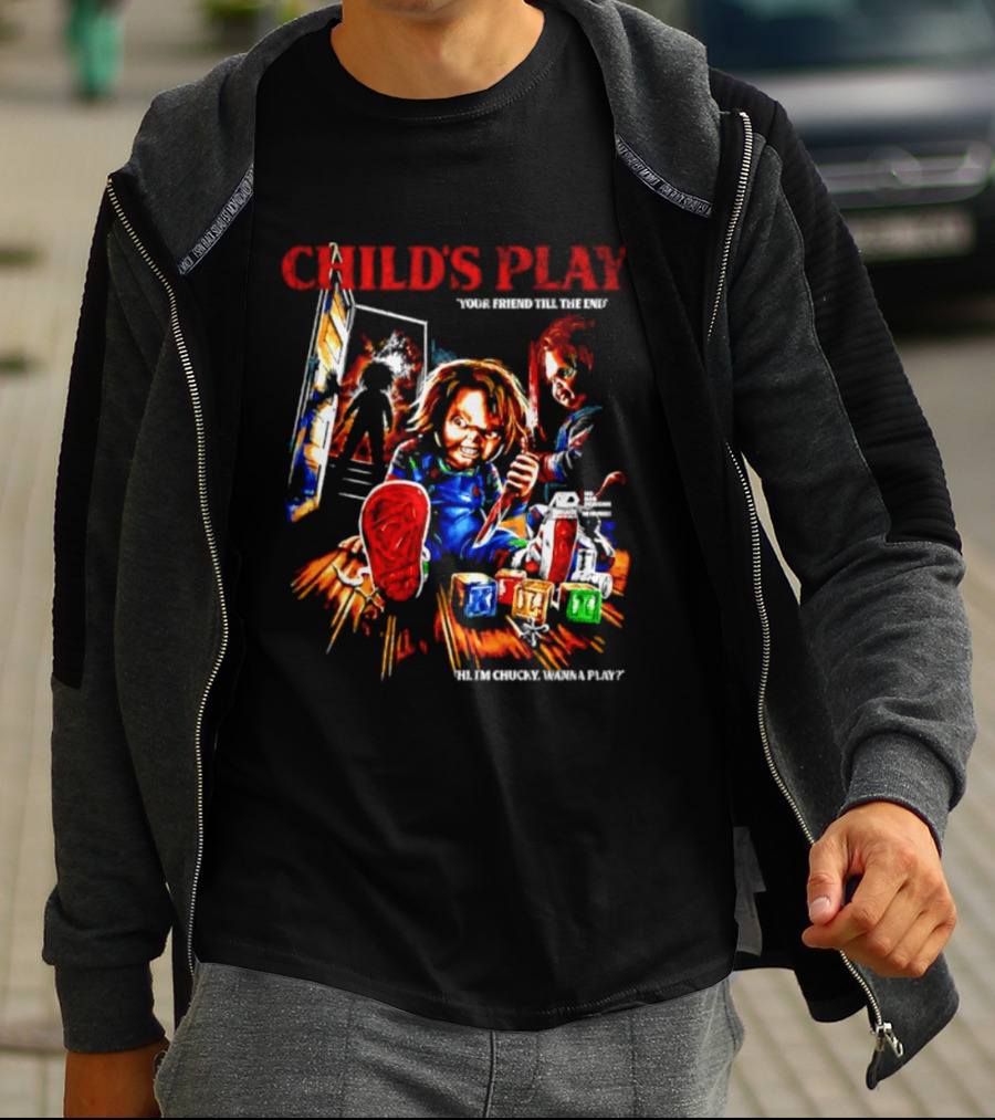 Child's Play Your Friend Till The End Hi I'm Chucky Wanna Play Movie T-Shirt