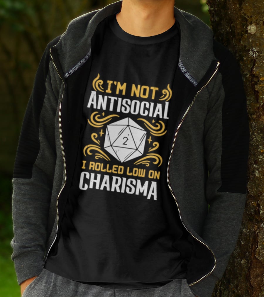 I'm Not Antisocial I Rolled Low On Charisma Tabletop Gaming Humor T-Shirt