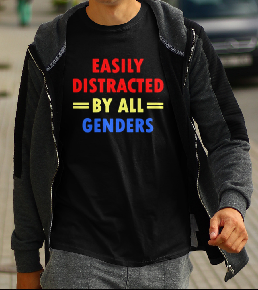 Easily Distracted By All Genders Fun Colorful T-Shirt