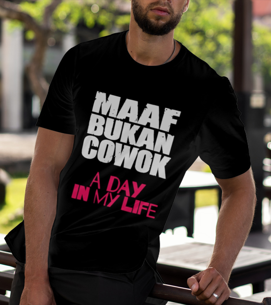 Maaf Bukan Cowok A Day In My Life Indonesia T-Shirt
