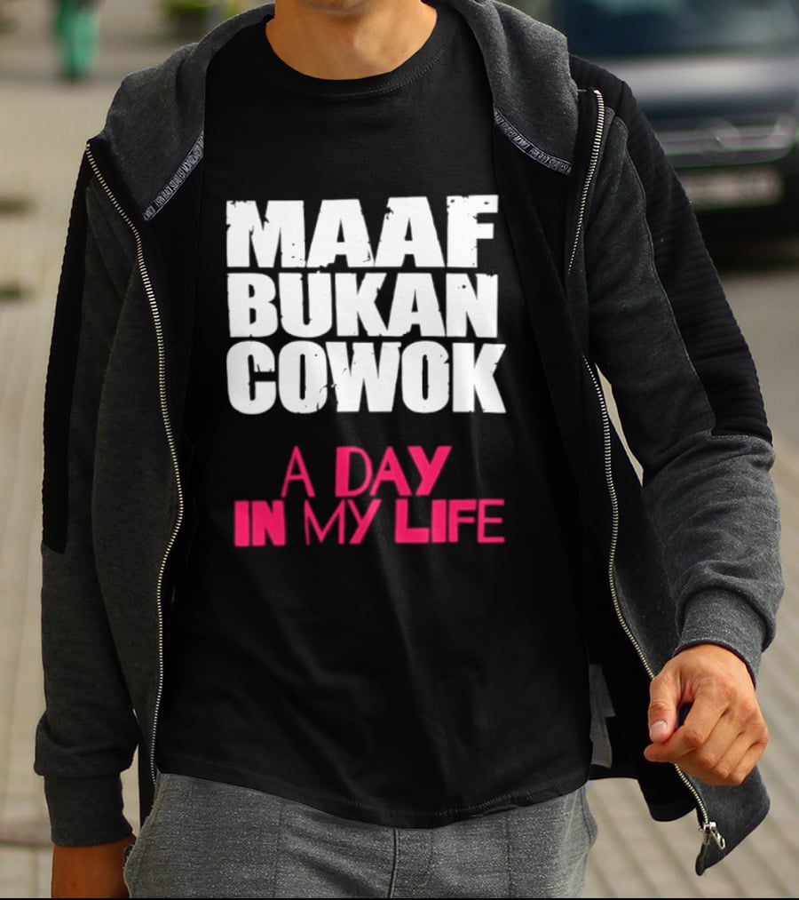 Maaf Bukan Cowok A Day In My Life Indonesia T-Shirt