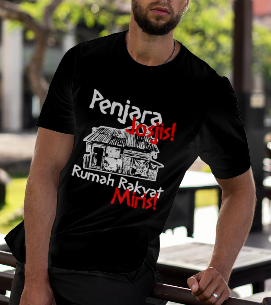 Penjara Josjis Rumah Rakyat Miris Hidup Keras Sketsa Rumah T-Shirt