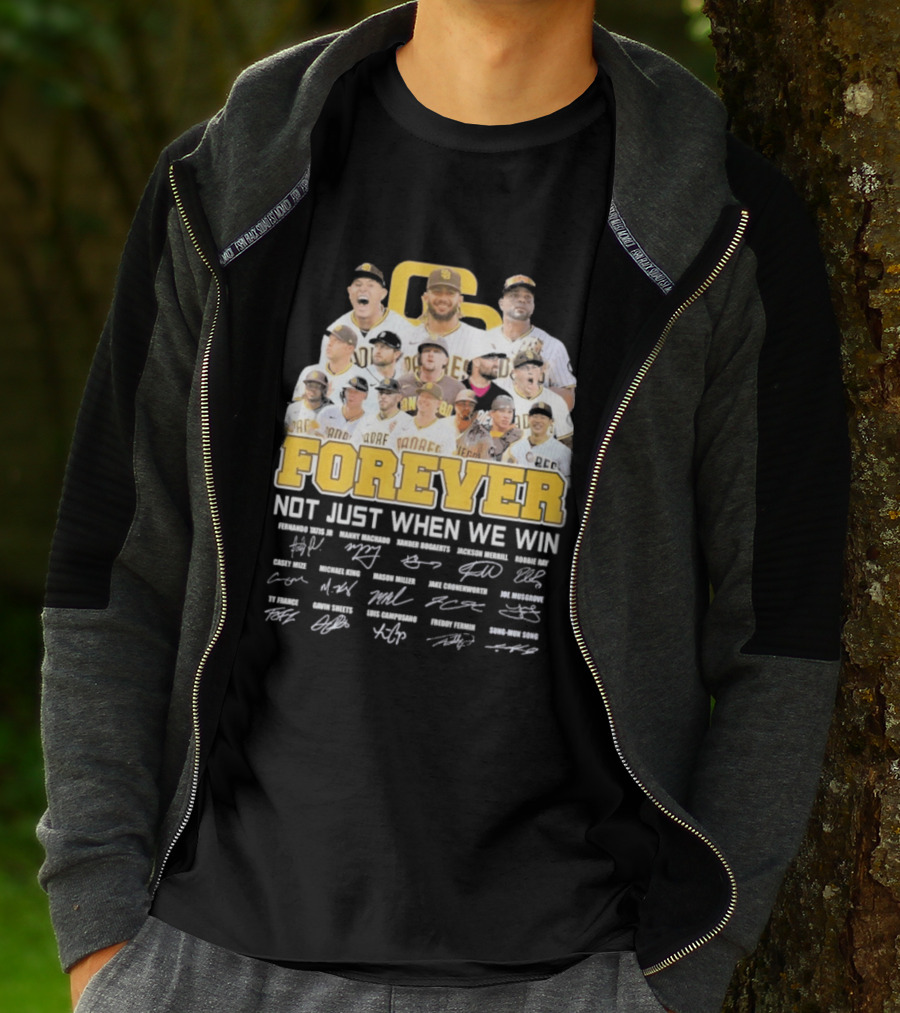 San Diego Padres Forever Not Just When We Win Signatures 2026 T-Shirt