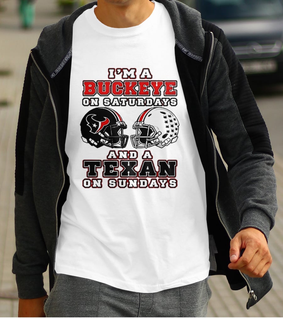 I'm A Buckeye On Saturdays And A Texan On Sundays Football Helmets T-Shirt