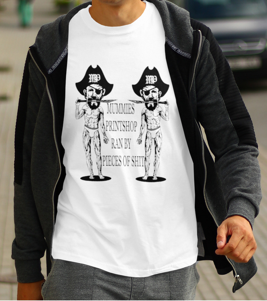 Mummies Printshop Ran By Pieces Of Shit Cowboy Figures T-Shirt