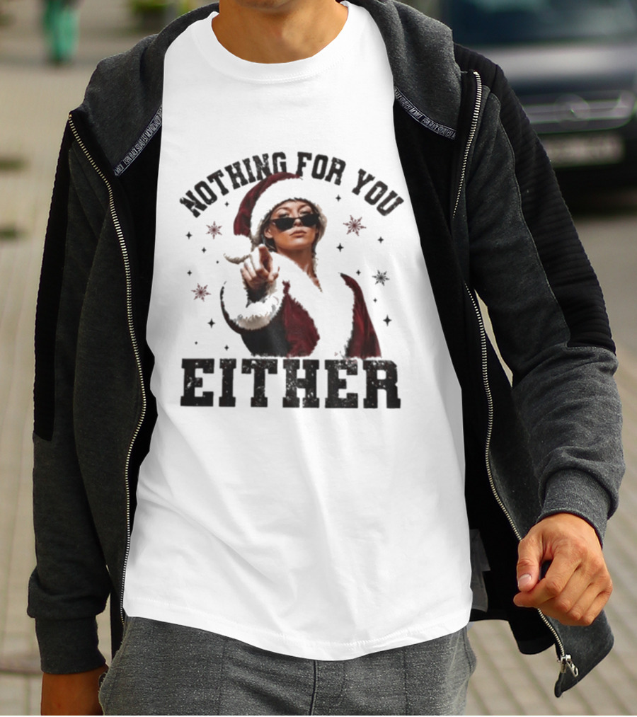 Nothing For You Either Santa Sophie Cunningham T-Shirt