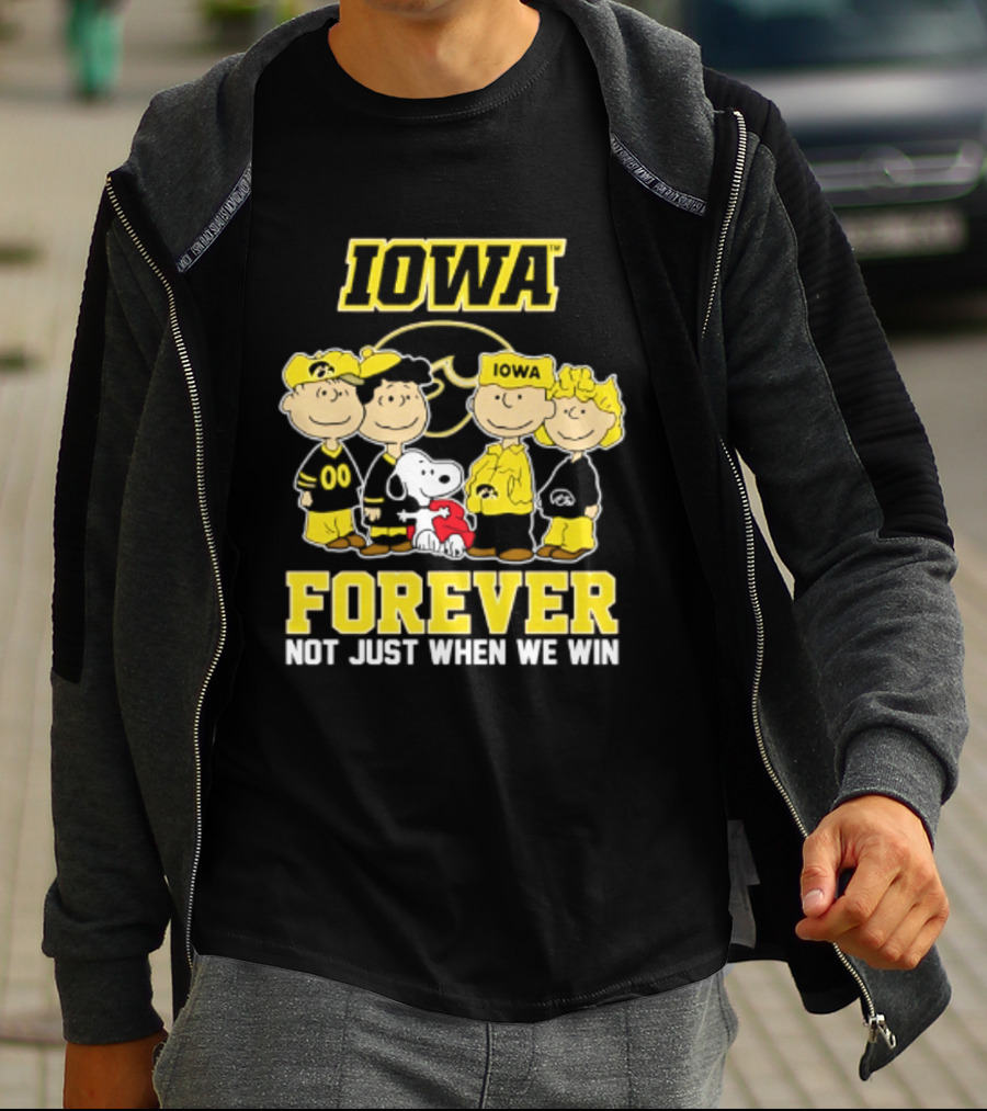 Iowa Hawkeyes Peanuts Forever Not Just When We Win Loyalty T-Shirt