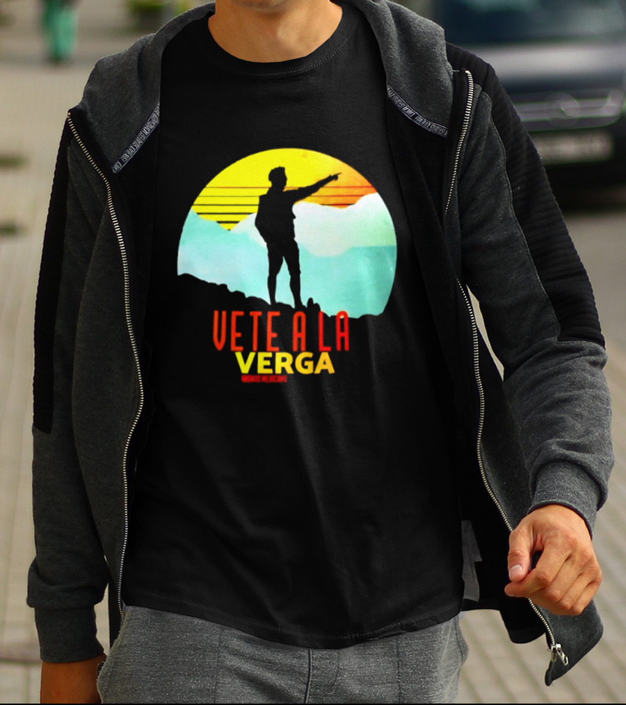 Vete A La Verga Badass Mexicans Mexican Slang Sunset T-Shirt
