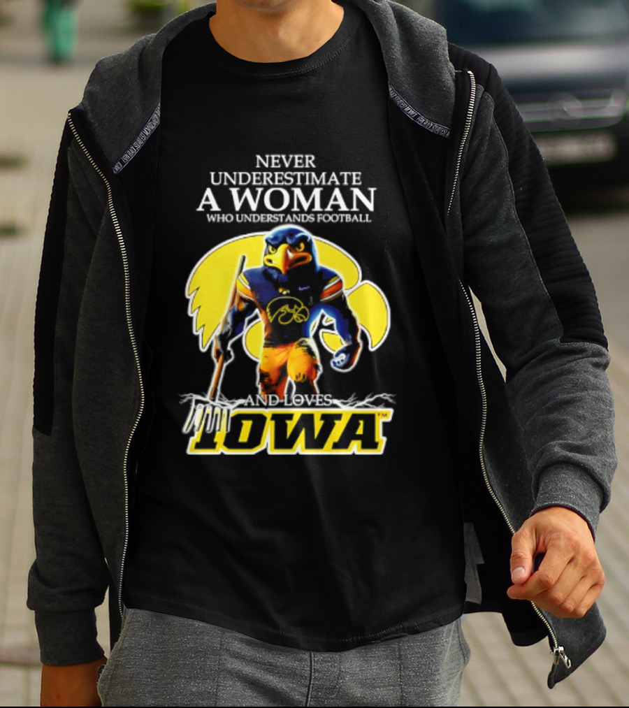 Never Underestimate A Woman Who Understands Football Iowa Hawkeyes T-Shirt