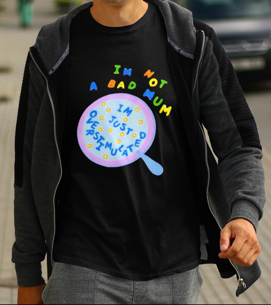 I'm Not A Bad Mum I'm Just Overstimulated Kid's Alphabet Cereal And Spoon T-Shirt