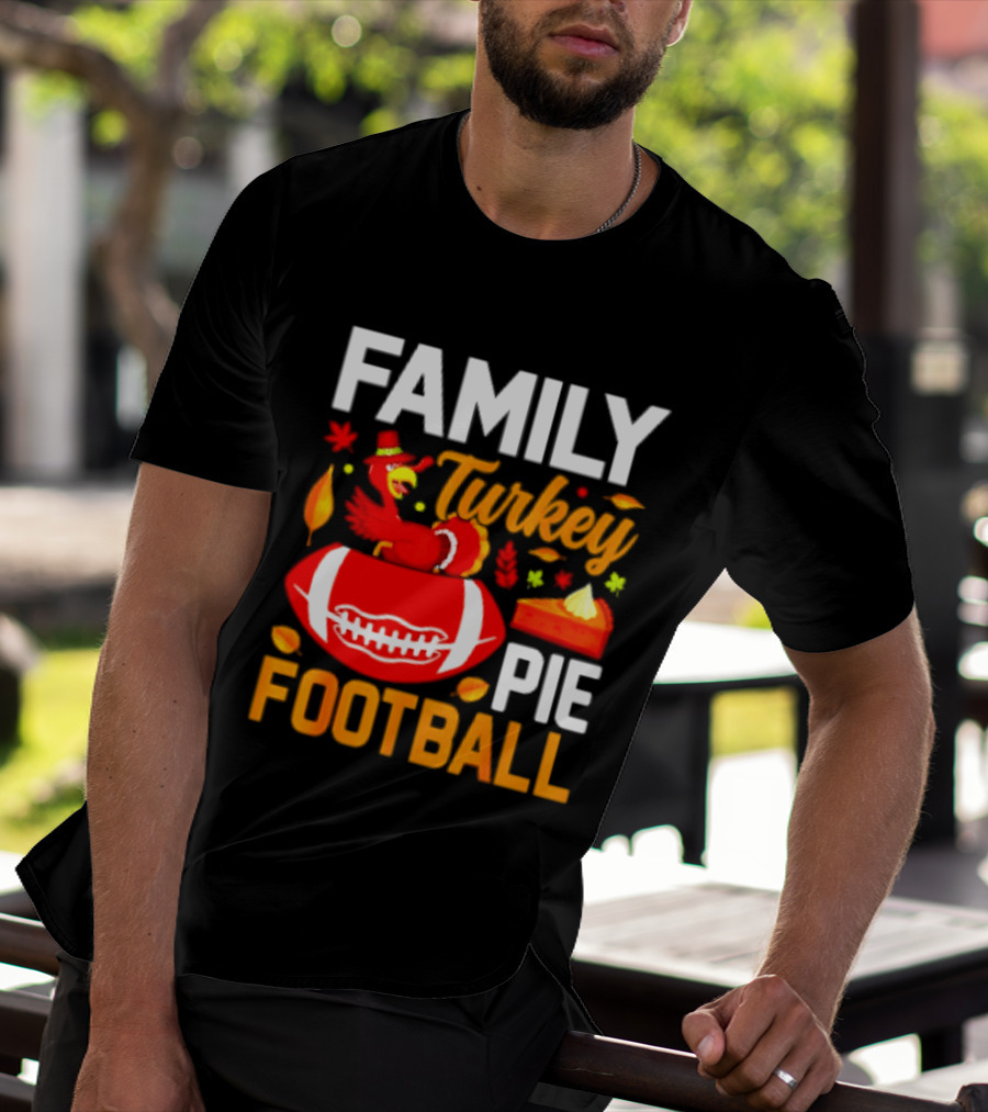 Family Turkey Pie Football Thanksgiving Festive Celebration T-Shirt