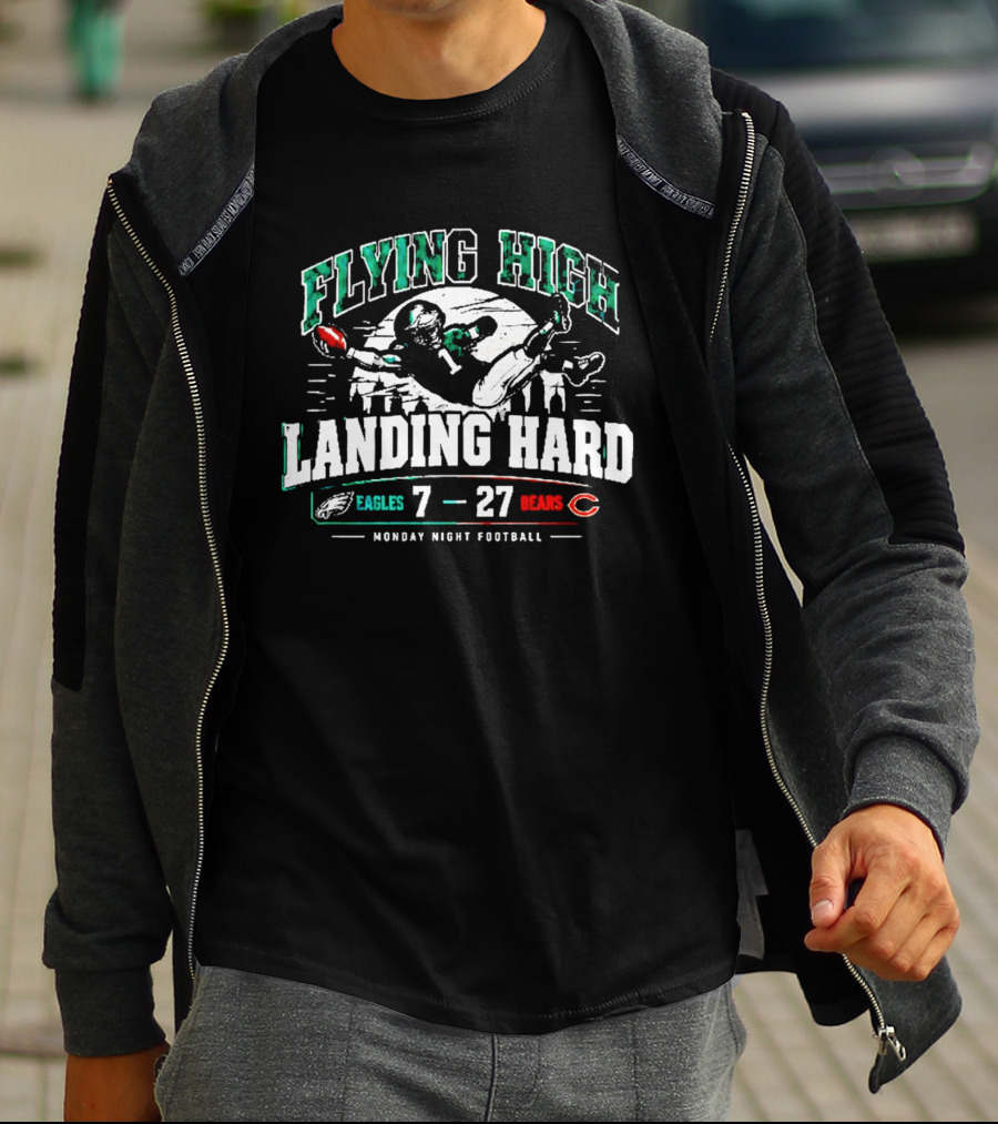 Flying High Landing Hard Eagles 7 Bears 27 Monday Night Football T-Shirt