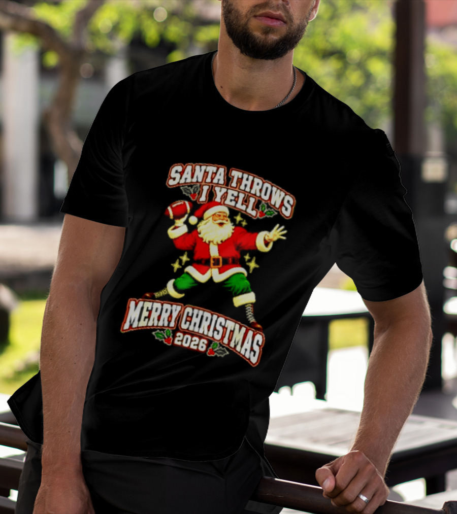 Santa Throws I Yell Merry Christmas 2026 Football Season T-Shirt