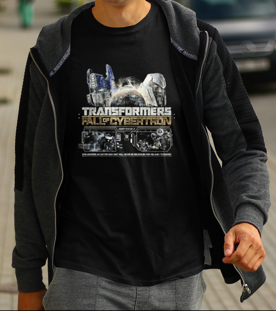 Transformers Fall Of Cybertron This Universe No Matter How Vast Will Never Be Big Enough For You And I To Coexist T-Shirt